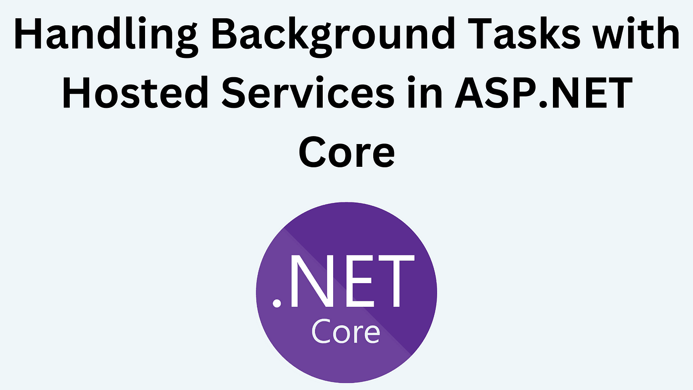 Background Tasks & Hosted Services in ASP.NET Core